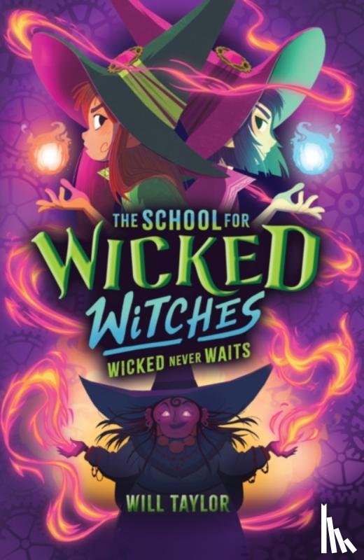Taylor, Will - The School for Wicked Witches 2: Wicked Never Wait s