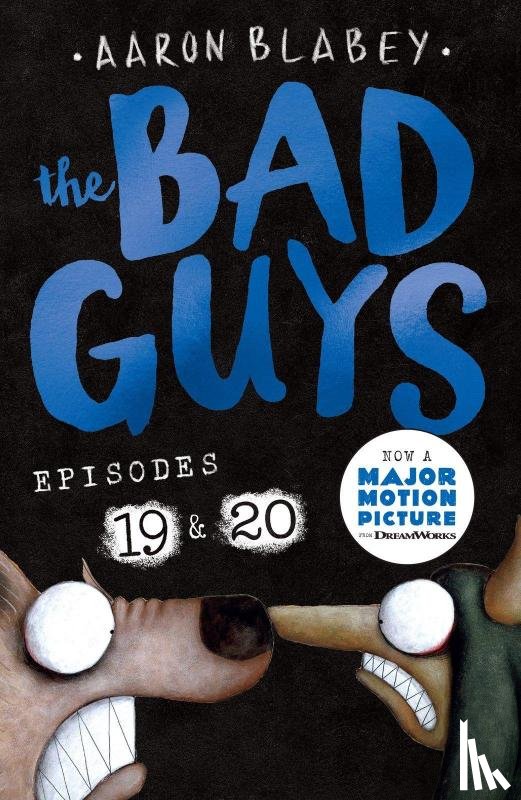 Blabey, Aaron - The Bad Guys: Episode 19 & 20