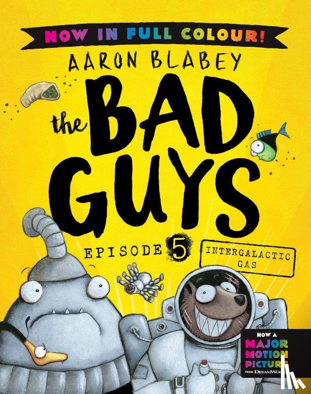 Blabey, Aaron - The Bad Guys 5 Colour Edition: Intergalactic Gas