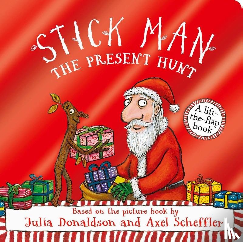 Donaldson, Julia - Stick Man - The Present Hunt: A lift-the-flap adventure (Foiled Edition)