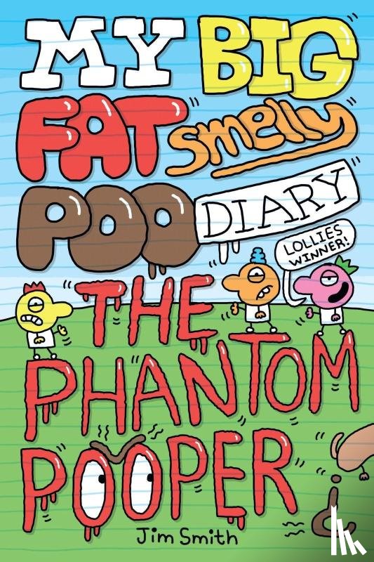 Smith, Jim - My Big Fat Smelly Poo Diary 5: The Phantom Pooper