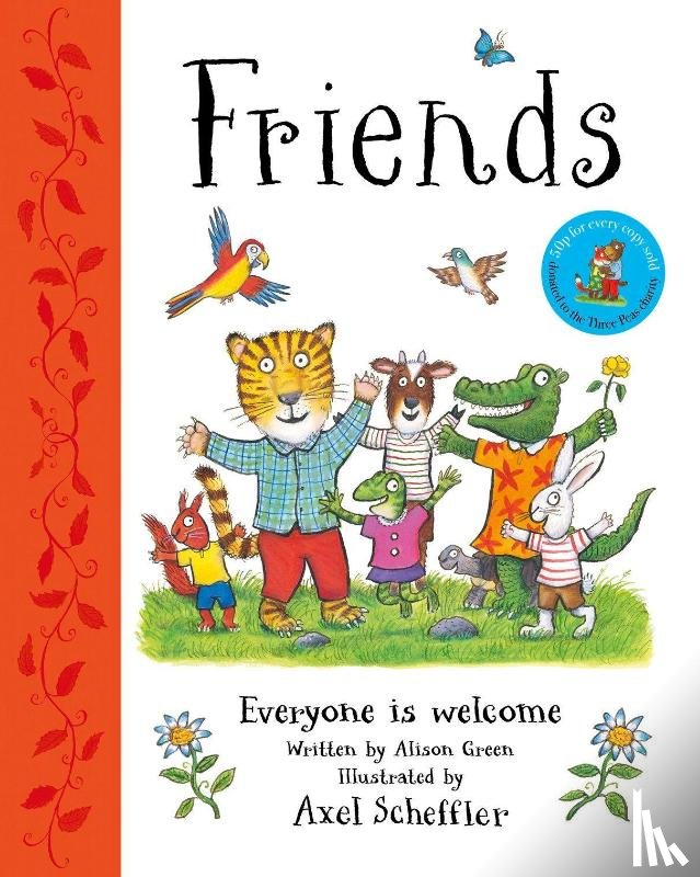 Green, Alison - Friends: Axel Scheffler's gorgeous picture book about welcoming others and making friends