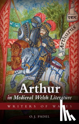 Padel, Oliver - Arthur in Medieval Welsh Literature