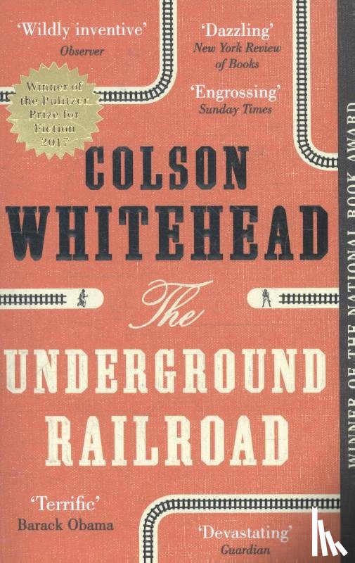 Whitehead, Colson - The Underground Railroad