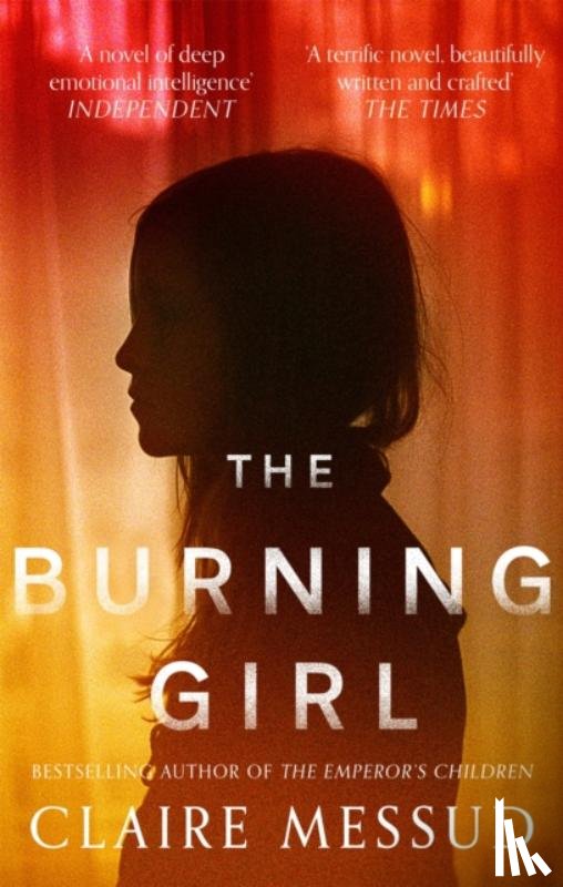 Messud, Claire - The Burning Girl