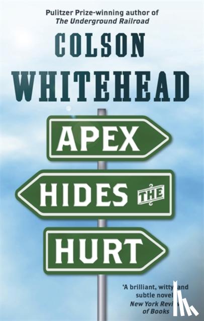 Whitehead, Colson - Apex Hides the Hurt