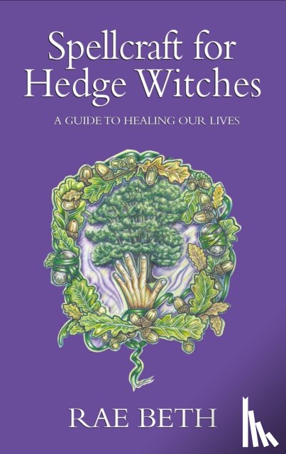 Beth, Rae - Spellcraft for Hedge Witches