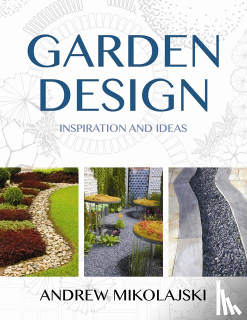 Mikolajski, Andrew - Garden Design