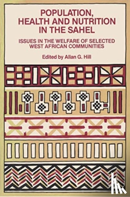 Hill, Allan G. - Population, Health and Nutrition in the Sahel