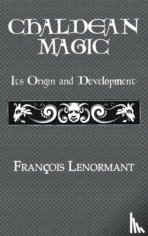 Lenormant, Francois - Chaldean Magic
