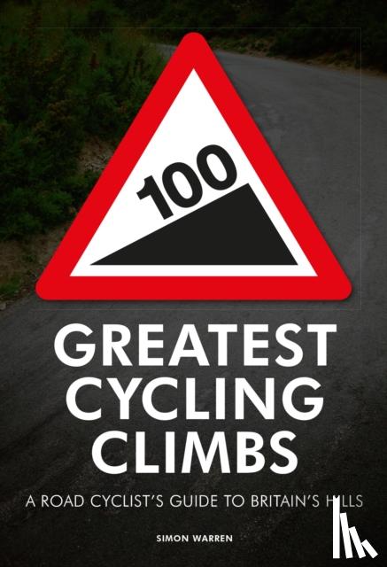Warren, Simon - 100 Greatest Cycling Climbs