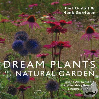 Oudolf, Piet, Gerritsen, Henk - Dream Plants for the Natural Garden