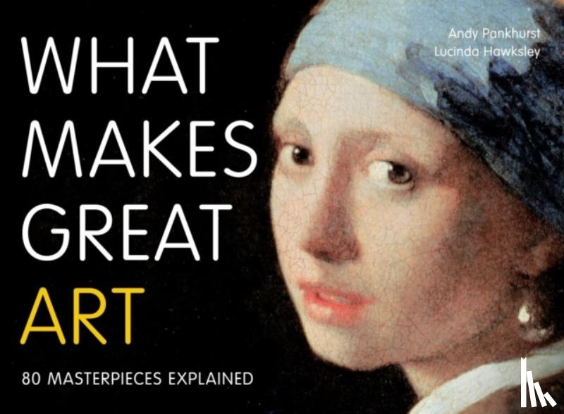 Pankhurst, Andy, Hawksley, Lucinda - What Makes Great Art