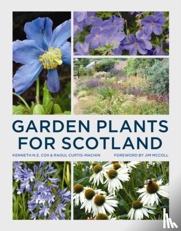 Cox, Kenneth, Curtis-Machin, Raoul - Garden Plants for Scotland