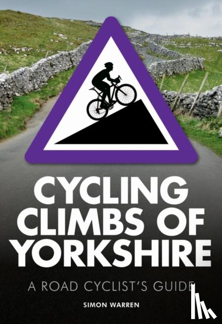 Warren, Simon - Cycling Climbs of Yorkshire