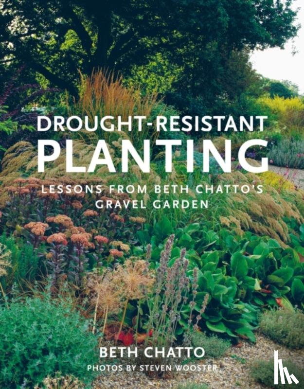 Chatto, Beth - Drought-Resistant Planting
