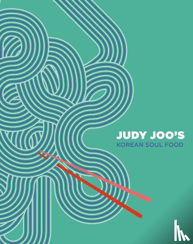 Joo, Judy - Judy Joo's Korean Soul Food