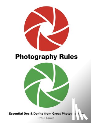 Lowe, Paul - Photography Rules