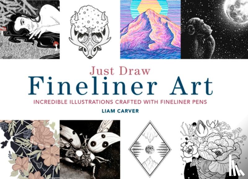 Carver, Liam - Just Draw Fineliner Art
