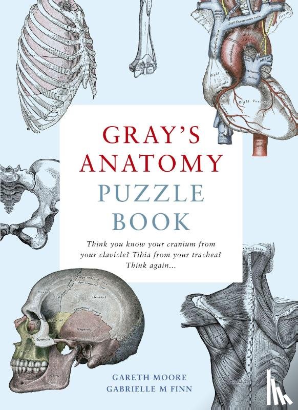 Moore, Dr. Gareth, Finn, Dr. Gabrielle M - Gray's Anatomy Puzzle Book