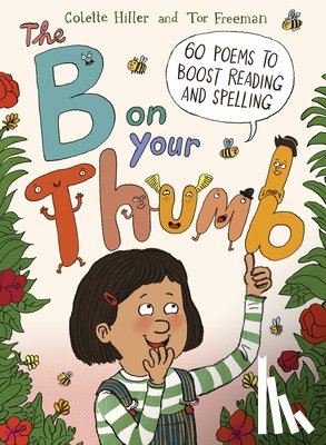 Hiller, Colette - The B on Your Thumb: 60 Poems to Boost Reading and Spelling