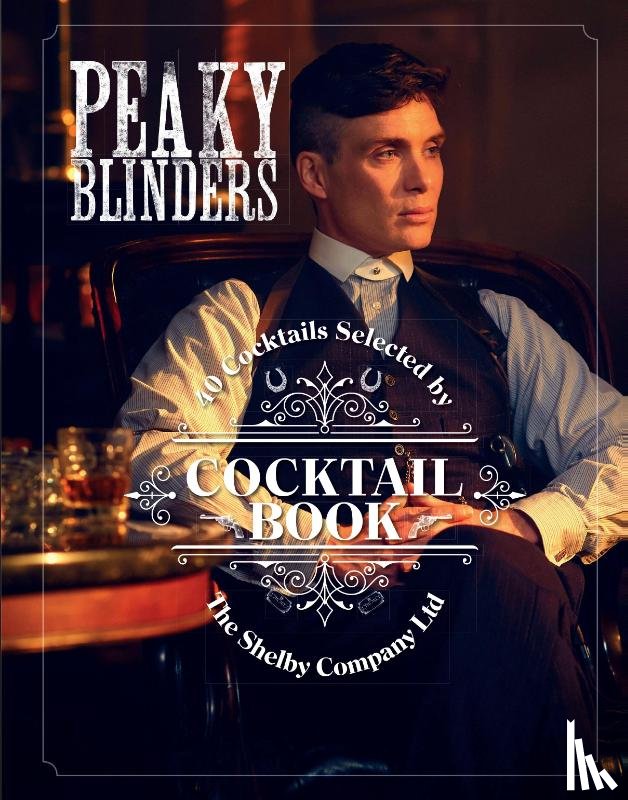 Houdre-Gregoire, Sandrine - The Official Peaky Blinders Cocktail Book