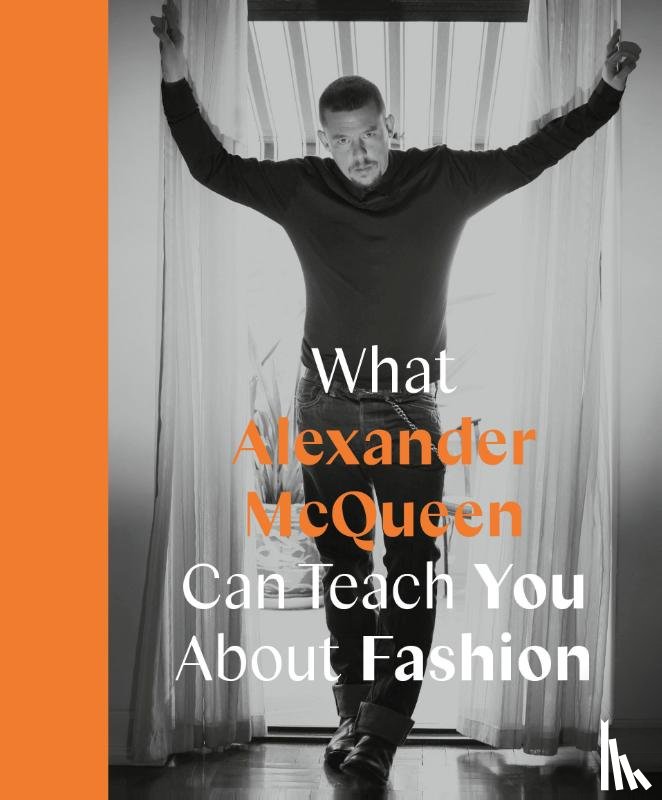 Finel Honigman, Ana - What Alexander McQueen Can Teach You About Fashion