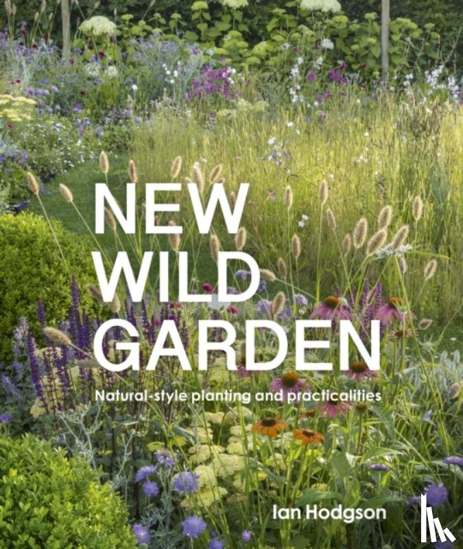 Hodgson, Ian - New Wild Garden