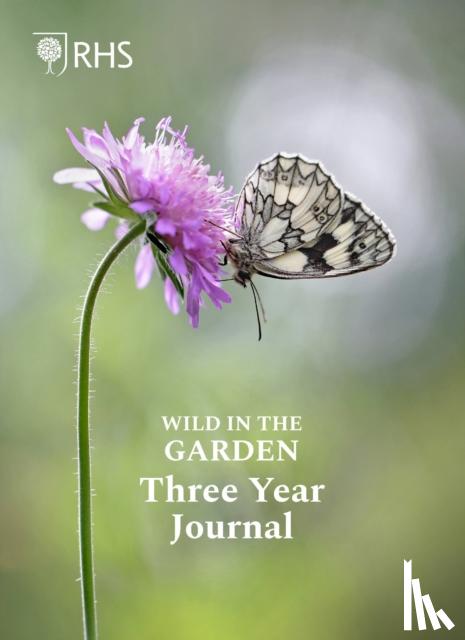 Royal Horticultural Society - Royal Horticultural Society Wild in the Garden Three Year Journal