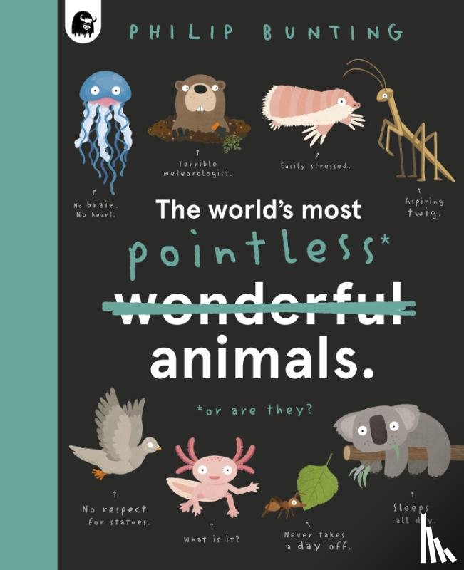 Bunting, Philip - The World's Most Pointless Animals