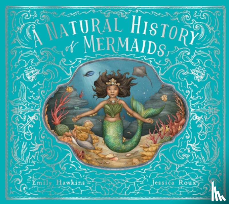Hawkins, Emily - A Natural History of Mermaids