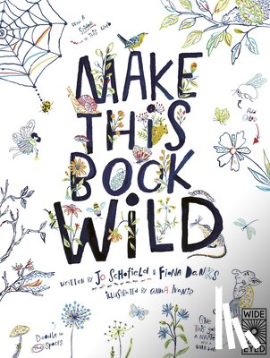 Danks, Fiona, Schofield, Jo - Make This Book Wild