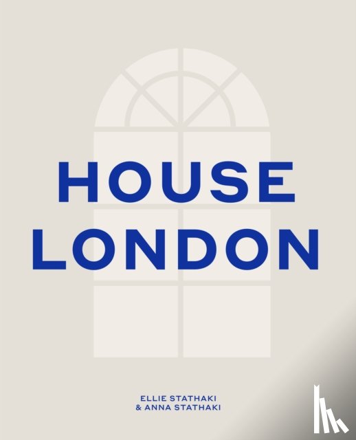 Stathaki, Ellie - House London