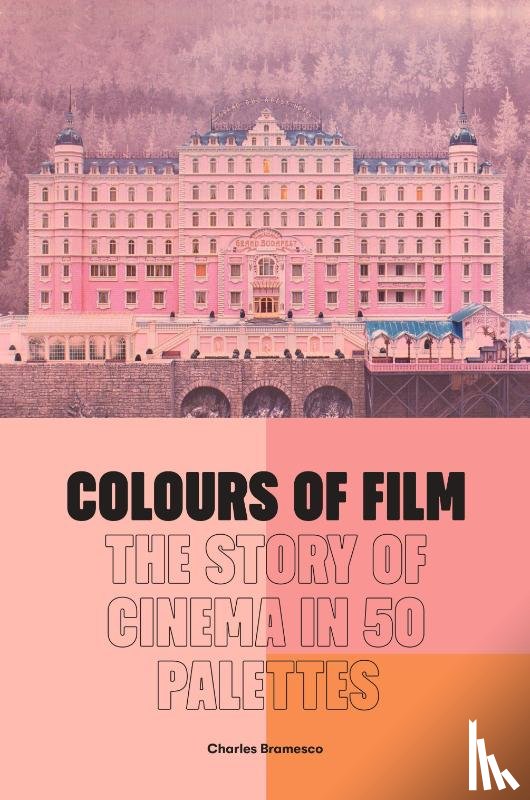 Bramesco, Charles - Colours of Film