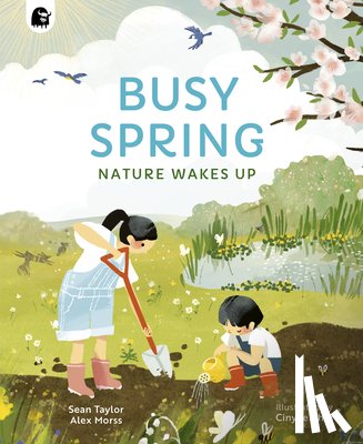 Taylor, Sean - Busy Spring: Nature Wakes Up