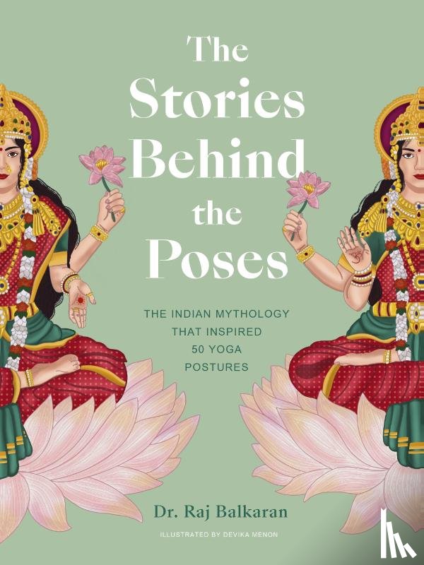 Balkaran, Dr. Raj - The Stories Behind the Poses