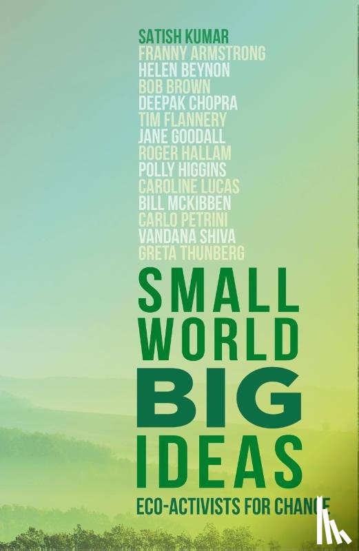 Kumar, Satish - Small World, Big Ideas