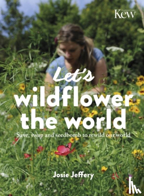 Jeffery, Josie - Let's Wildflower the World