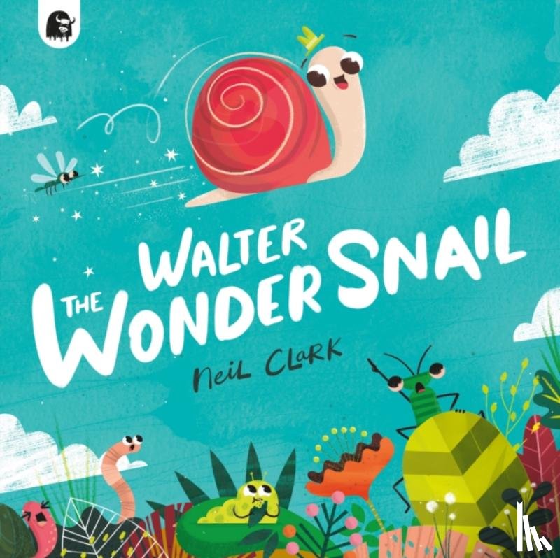 Clark, Neil - Walter The Wonder Snail