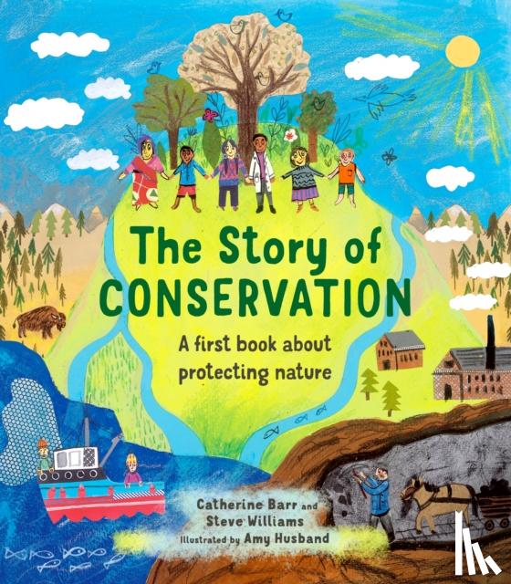 Barr, Catherine, Williams, Steve - The Story of Conservation