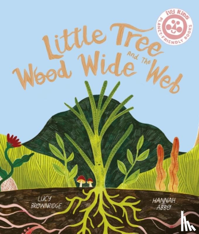 Brownridge, Lucy - Little Tree and the Wood Wide Web