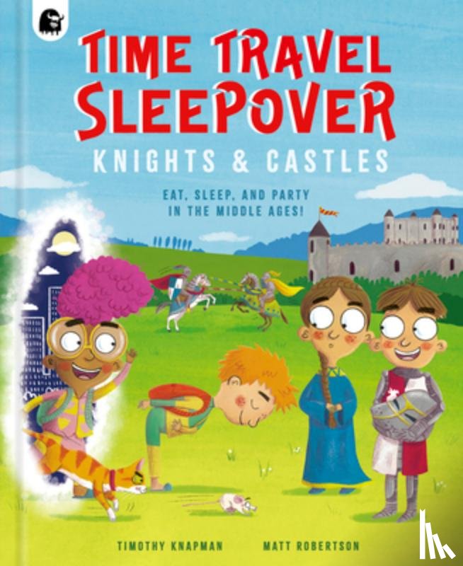 Knapman, Timothy - Time Travel Sleepover: Knights & Castles