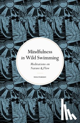 Wardley, Tessa - Mindfulness in Wild Swimming