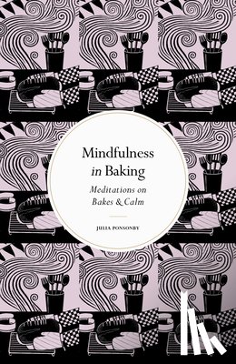 Ponsonby, Julia - Mindfulness in Baking