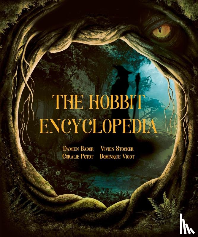Bador, Damien, Stocker, Vivien, Potot, Coralie, Vigot, Dominique - The Hobbit Encyclopedia
