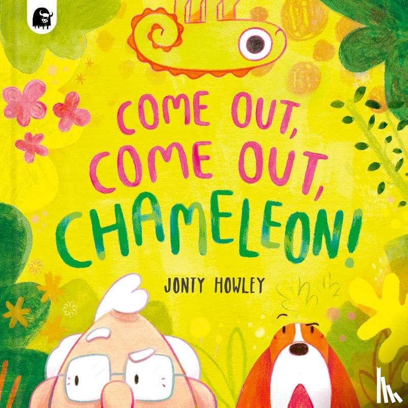 Howley, Jonty - Howley, J: Come Out, Come Out, Chameleon!