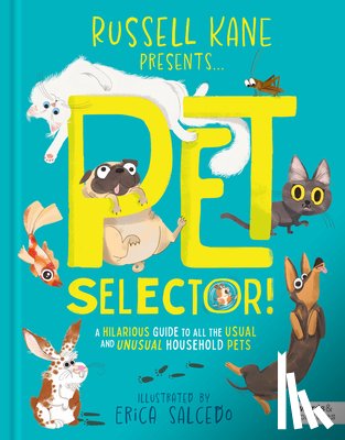 Kane, Russell - Pet Selector!: A Hilarious Guide to All the Usual and Unusual Household Pets