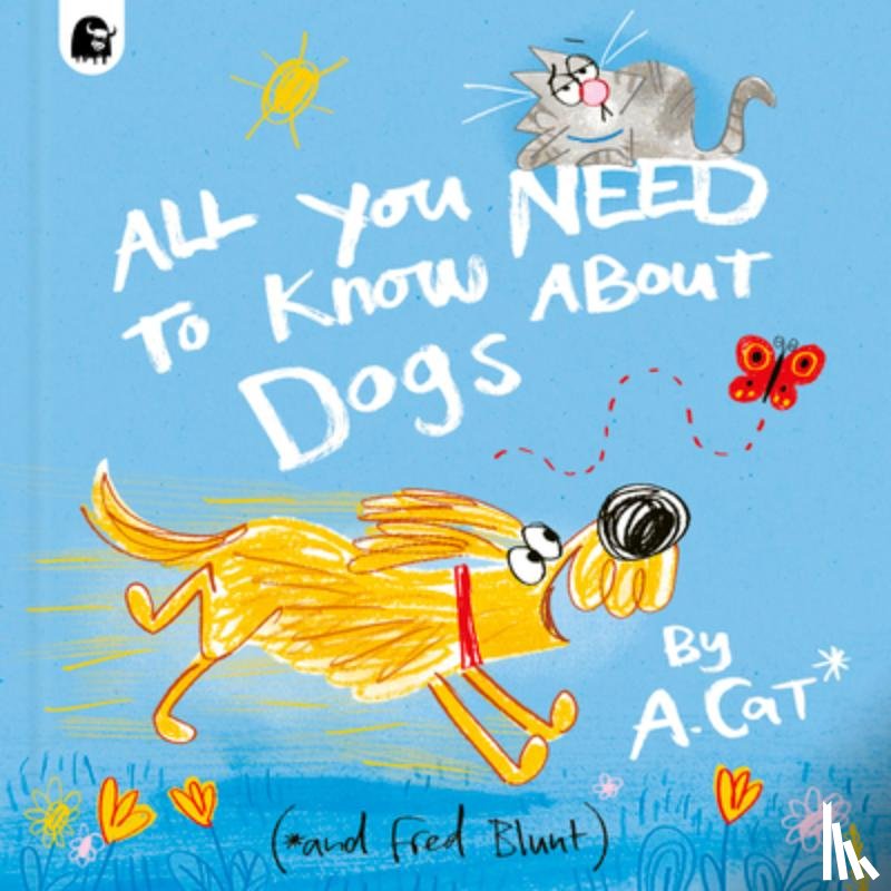 Blunt, Fred - All You Need to Know about Dogs: By A. Cat