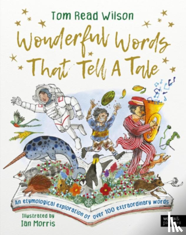 Read Wilson, Tom - Wonderful Words That Tell a Tale: An Etymological Exploration of Over 100 Everyday Words