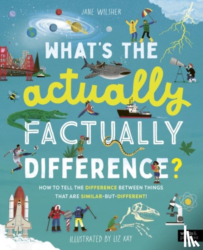 Wilsher, Jane - What's the Actually Factually Difference?
